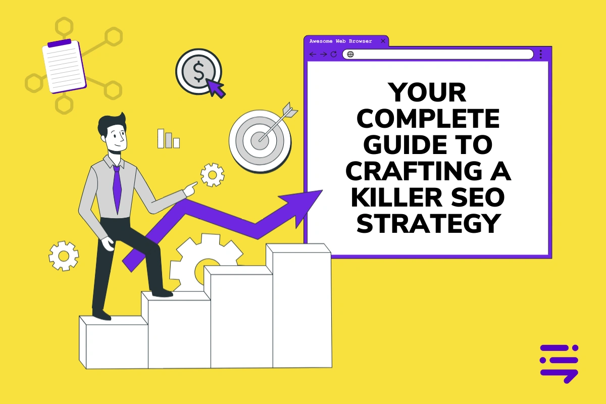 Illustration of a man climbing steps with SEO strategy icons and a browser window titled 'Your Complete Guide to Crafting a Killer SEO Strategy.'